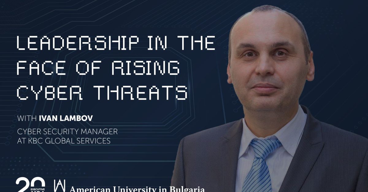 Leadership Talks: Leadership in the Face of Rising Cyber Threats