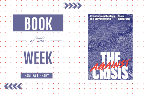 Book of the week: “Against the Crisis: Economy and Ecology in a Burning World” by Ståle Holgersen featured image