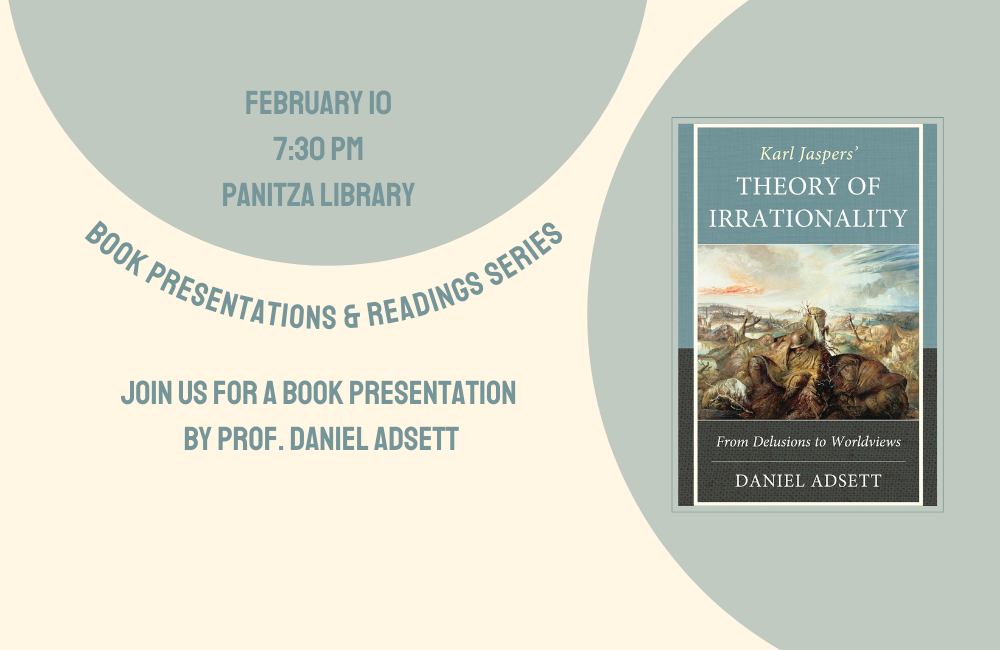 Book Presentations & Readings Series: “Karl Jaspers’ Theory of Irrationality: From Delusions to Worldviews”, by Prof. Adsett