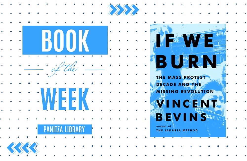 Book of the week: “If we burn : the mass protest decade and the missing revolution” by Vincent Bevins