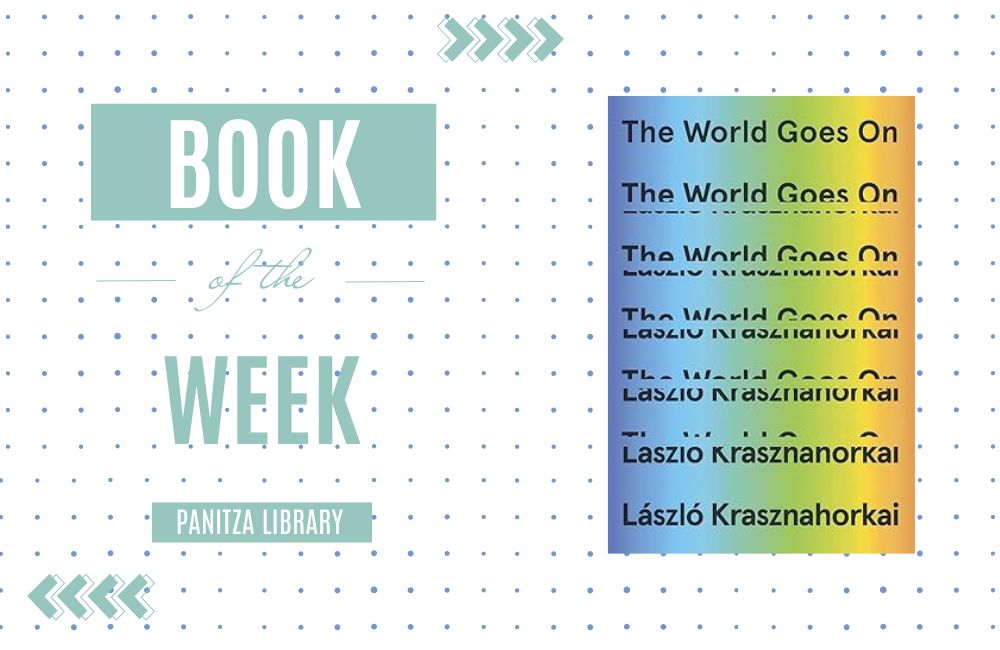 Book of the week: “The World Goes On” by László Krasznahorkai
