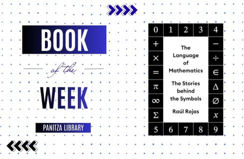 Book of the Week: “The Language of Mathematics: The Stories Behind the Symbols” by Raúl Rojas featured image